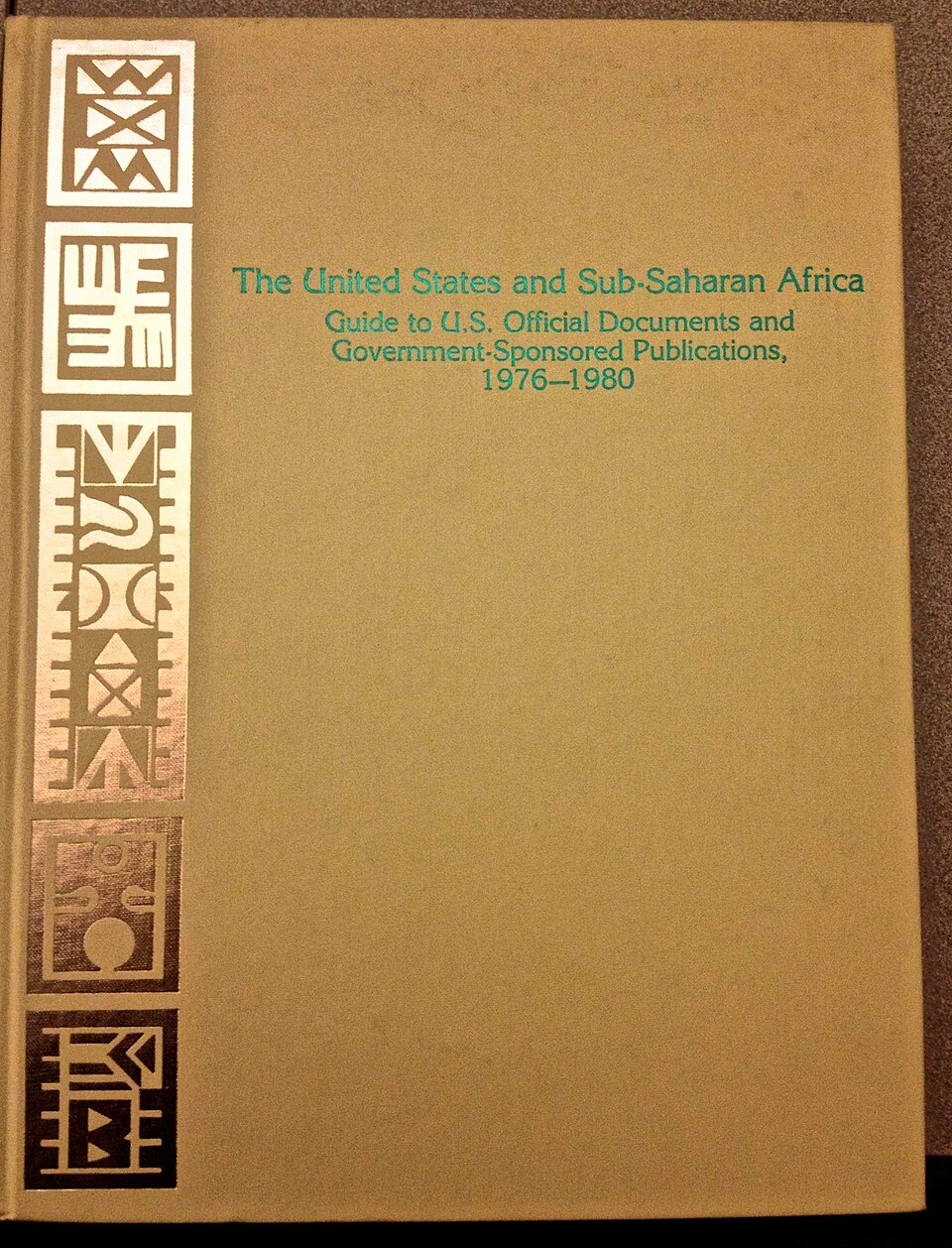 The United States and Sub-Saharan Africa - Guide to US Official Documents and Government-Sponsored Publications, 1976-1980